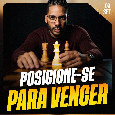 POSICIONE-SE PARA VENCER | Ponto de Vista 09/set
