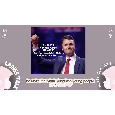 Kirk’s Himalayan Light, Wu Citadel Flame  Reading Charlie Kirk‘s Bazi