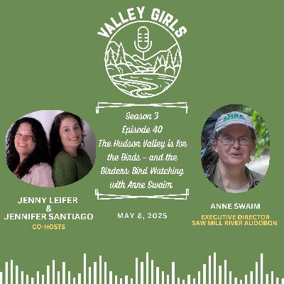 40. The Hudson Valley is for the Birds - and the Birders: Bird Watching with Anne Swaim 40. The Hudson Valley is for the Birds - and the Birders: Bird Watching with Anne Swaim