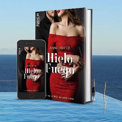 Hielo y Fuego, de Anne Aband Hielo y Fuego, de Anne Aband