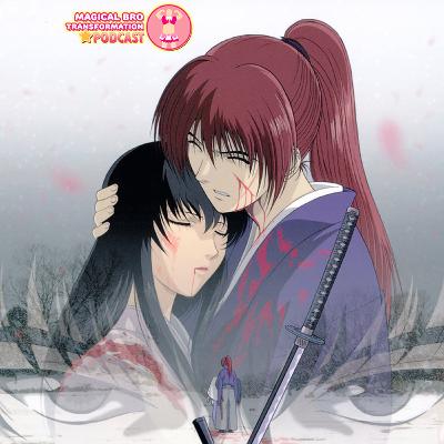 Ep 81: Rurouni Kenshin(Samurai X): Trust and Betrayal