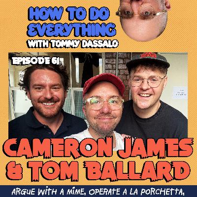 Cameron James & Tom Ballard: Argue With A Mime, Operate A La Porchetta Cameron James & Tom Ballard: Argue With A Mime, Operate A La Porchetta