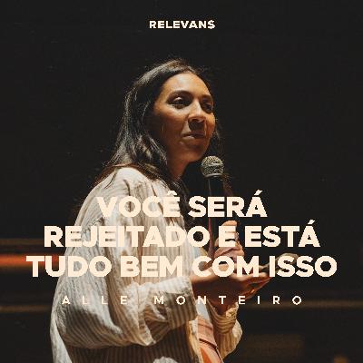 Você será rejeitado e está tudo bem com isso - Alle Monteiro Você será rejeitado e está tudo bem com isso - Alle Monteiro