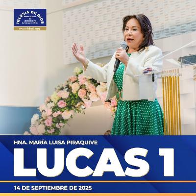 Lucas 1 – Hna. María Luisa Piraquive – 14 de septiembre de 2025