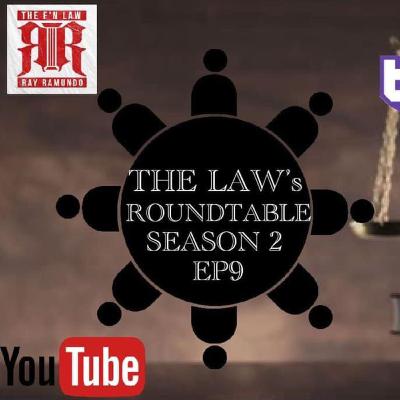 The Law's Roundtable S2EP9