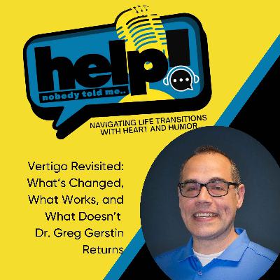 Vertigo Revisited: What’s Changed, What Works, and What Doesn’t — Dr. Greg Gerstin Returns