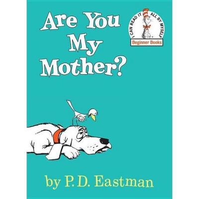 Are you my mother? - by P.D Eastman