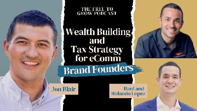 Wealth Building and Tax Strategy for eComm Brand Founders Wealth Building and Tax Strategy for eComm Brand Founders
