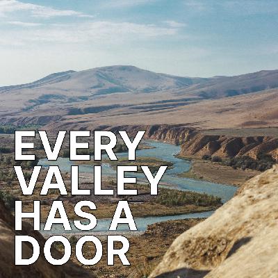 Every Valley Has a Door