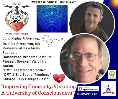 TFZR010- Dr. Rick Strassman- "Improving Humanity: Envisioning a University of Consciousness"
