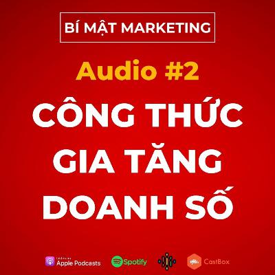[BÍ MẬT MARKETING] Audio #2 : Công thức gia tăng doanh số