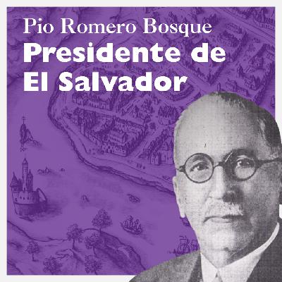 Pio Romero Bosque, presidente de El Salvador.