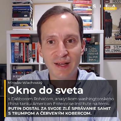 62 - Dalibor Roháč o Trumpovom odmeňovaní Putina | Miroslav Wlachovský a Štúdio SITA 62 - Dalibor Roháč o Trumpovom odmeňovaní Putina | Miroslav Wlachovský a Štúdio SITA