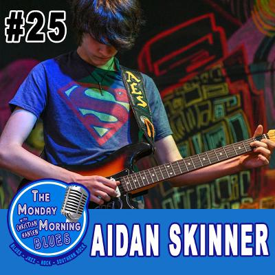 #25: Aidan Skinner #25: Aidan Skinner