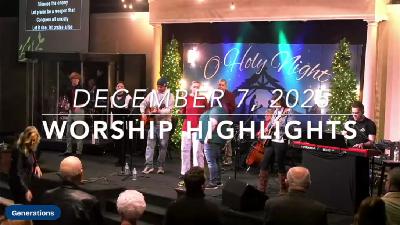 WORSHIP HIGHLIGHTS - December 7, 2025