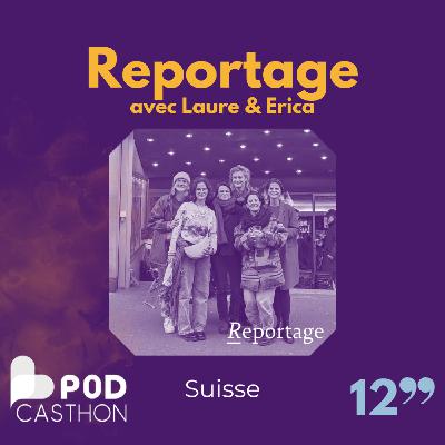 Episode 12 - [SPECIAL PODCASTHON] Reportage, une association qui produit des podcasts originaux sur des sujets de la vie (w/ Laure & Erica)