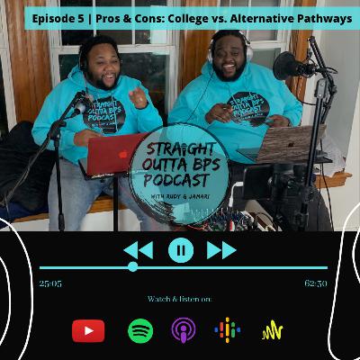 EP.5 | Pros & Cons: College vs. Alternative Pathways