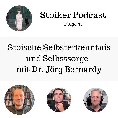 #51 Stoische Selbsterkenntnis und Selbstsorge - im Gespräch mit Dr. Jörg Bernardy