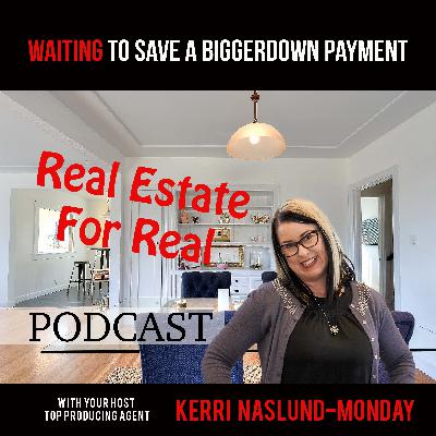 EP5- I'm going to wait for a bigger downpayment!