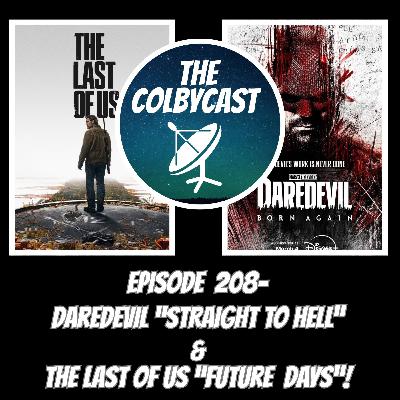 Episode 208- The Last of Us "Future Days" and Daredevil Born Again "Straight To Hell"!