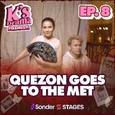 K's Drama S4E8: Quezon goes to the MET