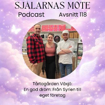 118. Tårtagården Växjö: En god dröm-från Syrien till eget företag 118. Tårtagården Växjö: En god dröm-från Syrien till eget företag