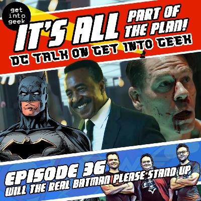 Will The Real Batman Please Stand Up (It's All Part Of The Plan - DC Talk Episode 36) Will The Real Batman Please Stand Up (It's All Part Of The Plan - DC Talk Episode 36)