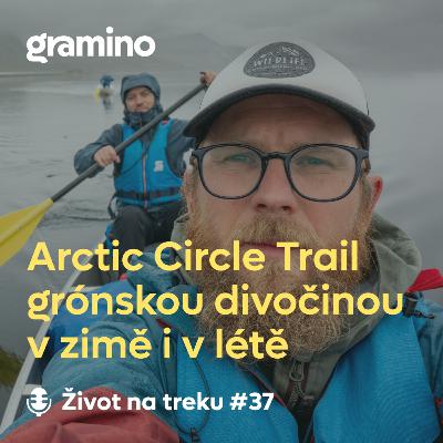 #37 Arctic Circle Trail – dvakrát napříč grónskou divočinou – Jiří Kalát