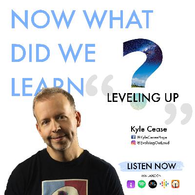Leveling Up w/ Kyle Cease (RE-RELEASE)