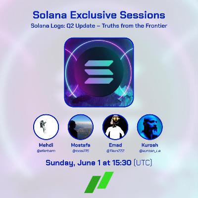 #15 - Solana Logs: Q2 Update – Truths from the Frontier