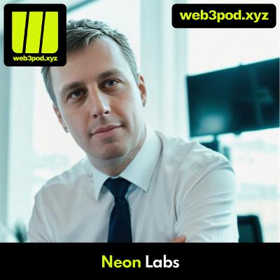 323: From Engineering to Web3 Vision: How Neon Labs is Tackling Execution & Scalability 323: From Engineering to Web3 Vision: How Neon Labs is Tackling Execution & Scalability