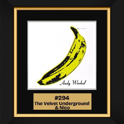 #294 - The Velvet Underground & Nico (1967)