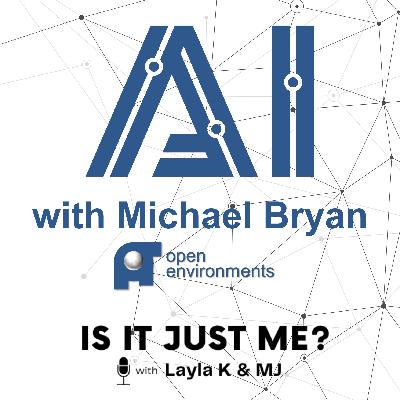 AI Past And Future with Michael Bryan, Open Environments