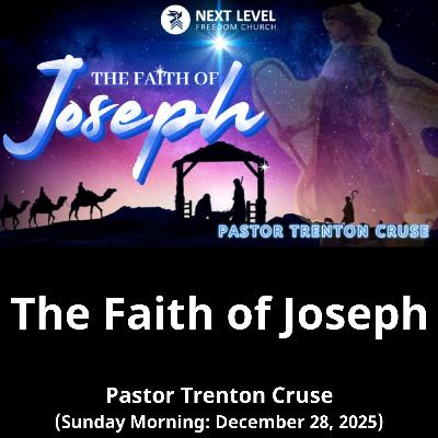 The Faith of Joseph (12/28/25)