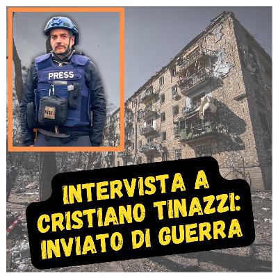 Intervista a Cristiano Tinazzi: inviato di guerra Intervista a Cristiano Tinazzi: inviato di guerra