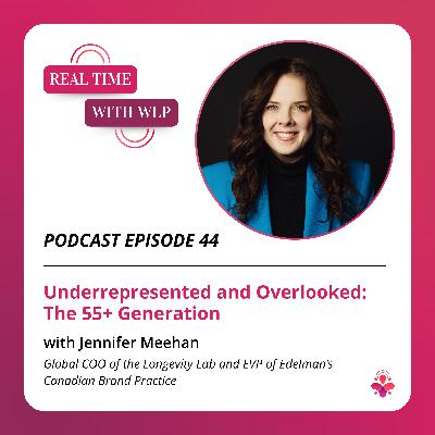 Episode 44 - Underrepresented and Overlooked: The 55+ Generation