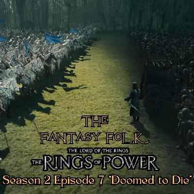 The Lord of the Rings: The Rings of Power Season 2 Episode 7 Discussion