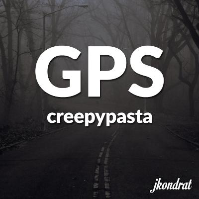 GPS - Creepypasta