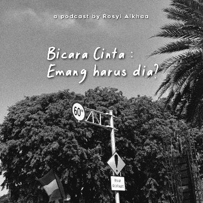 06. Bicara Cinta : Emang harus dia (?)