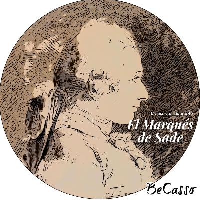 El marqués de Sade: Un escritor libertino