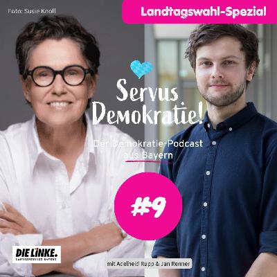 Servus, Demokratie! #9: Landtagswahl-Spezial mit Adelheid Rupp (Die Linke) Servus, Demokratie! #9: Landtagswahl-Spezial mit Adelheid Rupp (Die Linke)