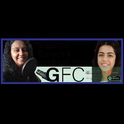 S2 Ep1: S02E01 - Kalakaari Haath with Sahiba Madan