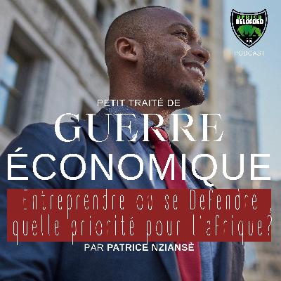 Entreprendre ou se Défendre , quelle priorité pour l'Afrique ?