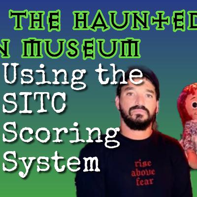 Rating the Warren Haunted Museum using the SITC Scoring System/LIVE WATCH PARTY REPLAY