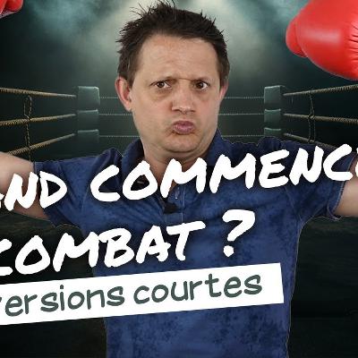 A quel moment commence le combat ? A quel moment commence le combat ?