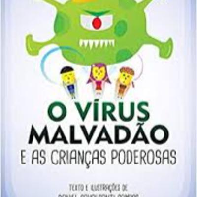 O Vírus Malvadão e as Crianças Superpoderosas - Seleção de histórias infantis