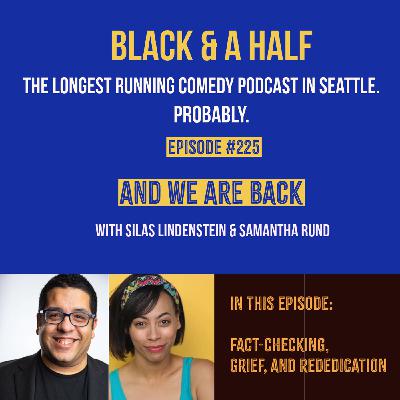 S4 Ep225: Episode #225 - We Are Back
