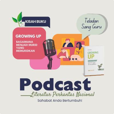 KISAH BUKU "Growing Up"—Teladan Sang Guru KISAH BUKU "Growing Up"—Teladan Sang Guru
