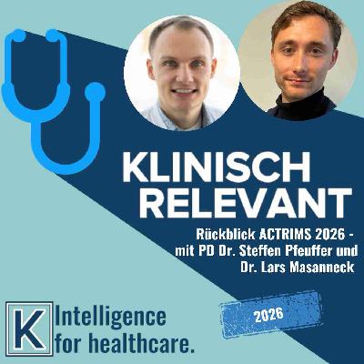 Rückblick ACTRIMS 2026 - mit PD Dr. Steffen Pfeuffer und Dr. Lars Masanneck