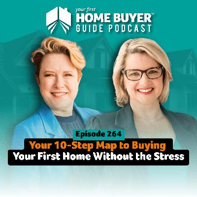 Your 10-Step Map to Buying Your First Home Without the Stress Your 10-Step Map to Buying Your First Home Without the Stress